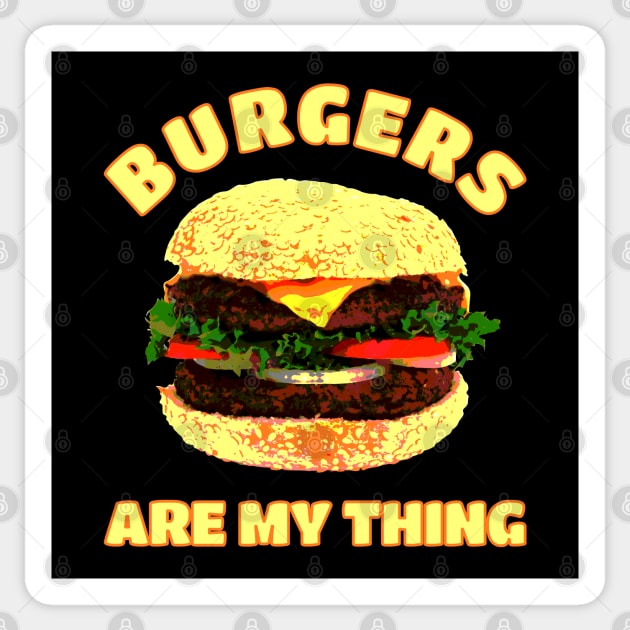 Burgers are my Thing Sticker by nickbeta